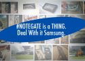 #NoteGate is a thing. Deal with it Samsung.