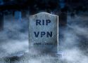 Death of the VPN